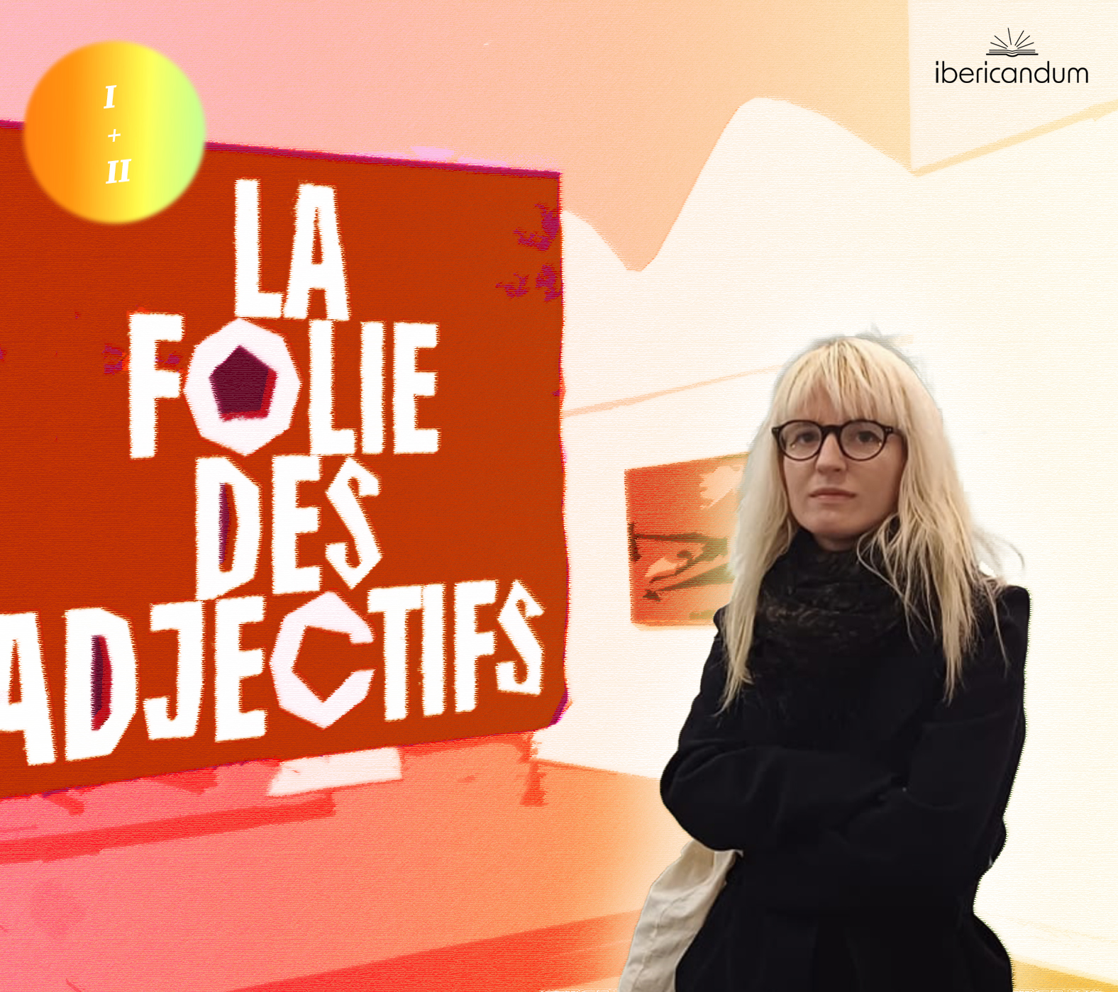 La folie des adjectifs: édition complète (I + II)